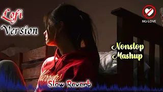 lofi version slow reverb nonstop mashup @deshulofisongremix