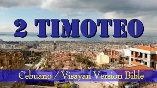 CEBUANO AUDIO BIBLE: 2 TIMOTEO (TIMOTHY ) 1 - 4 | NEW TESTAMENT