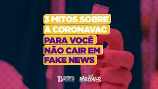 3 Mitos sobra a Coronavac para você não cair em fake news