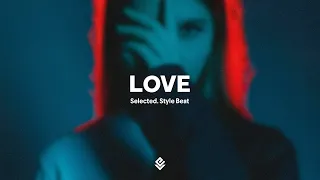 Selected Style Beat, Deep House Type Beat - ''LOVE'' | House Pop Instrumental