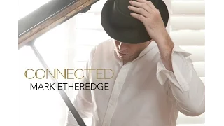 Mark Etheredge: Connected - Feat. Paul Brown