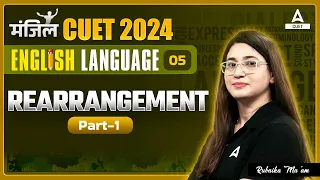 CUET 2024 English | Rearrangement | By Rubaika Ma'am