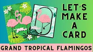 Let's Make a Card | Spellbinders Large Die Of The Month Club | May 2024 | Grand Tropical Flamingos