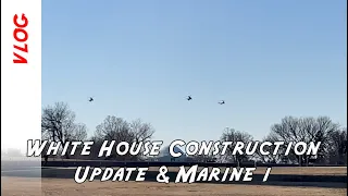 White House construction update from next door in Lafayette Park and Marine One helicopter returns