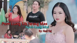 Pom Luag Sib Nrauj Mas Nyob Luag Ntxhi/Nali Yaj/Contestant #8/MV 2023