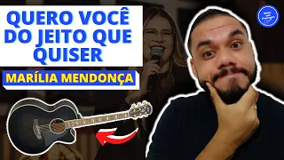 QUERO VOCÊ DO JEITO QUE QUISER - MARÍLIA MENDONÇA (COMO TOCAR) no violão