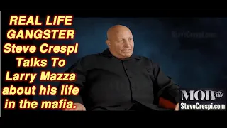 Steve Crespi Mob Interview REAL LIFE GANGSTER Steve Crespi talks to Larry Mazza