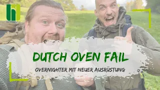 DUTCH OVEN FAIL 🤦-  Overnighter im Nachtlager mit neuer Ausrüstung. Alles läuft schief! 🚫