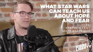 What Star Wars Can Teach Us About Hope and Fear | Guests: Stephen Kent and Matt Battaglia | Ep 119