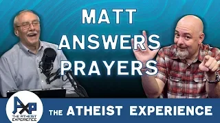 Matt Dillahunty Answers Prayer Ep. 2 | Atheist Experience 24.08