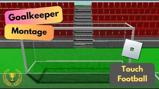 Goalkeeper Montage! 🥅 | Roblox Touch Football ⚽
