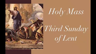 Holy Mass - 3rd Sunday of Lent - 5:30pm - 3-6-21