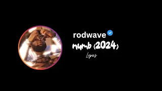 Rod Wave - Numb (2024) lyrics