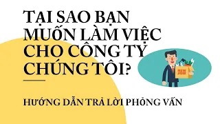 Hướng dẫn trả lời câu hỏi: Tại sao bạn muốn làm việc cho công ty chúng tôi?