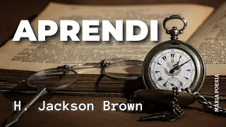 Aprendi - H. Jackson Brown [ Maria Poesia ]