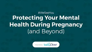 Protecting Your Mental Health During Pregnancy (and Beyond) | Sponsored by Baby Dove