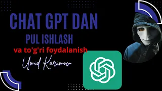 Chat GPT orqali pul ishlash, Chat GPT dan to'g'ri foydalanib pul ishlash