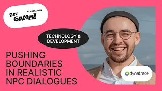Pushing boundaries in realistic NPC dialogues - Vagiz Duseev, Software Architect (Dynatrace)