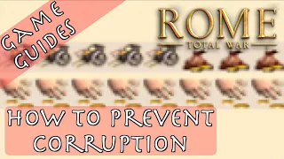 HOW TO PREVENT CORRUPTION - Game Guides - Rome: Total War