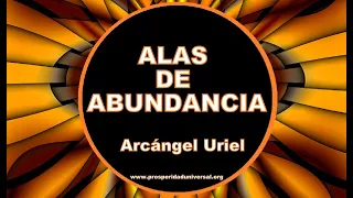 ARCHANGEL URIEL, WINGS OF ABUNDANCE MONEY AND GOOD FORTUNE - UNIVERSAL PROSPERITY