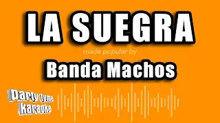 Banda Machos - La Suegra (Versión Karaoke)