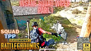 INSANE SQUAD WIPES PART - 1  PUBG PC TPP - No Commentary