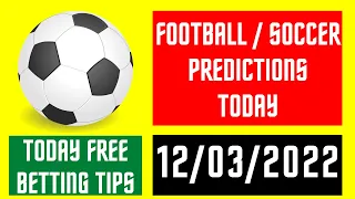 FOOTBALL PREDICTIONS TODAY 12/03/2022 BEST FREE BETTING TIPS SURE WINS SOCCER PICKS DAILY STRATEGY