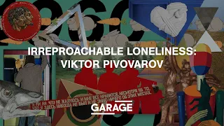 IRREPROACHABLE LONELINESS: VIKTOR PIVOVAROV