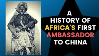 A History Of Africa’s First Ambassador To China