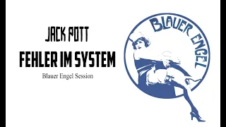 Jack Pott - Fehler im System (Blauer Engel Session)