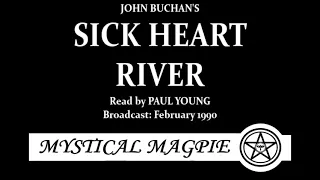 Sick Heart River (1990) by John Buchan