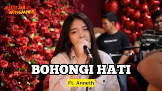 BOHONGI HATI - Anneth ft. Fivein #LetsJamWithJames