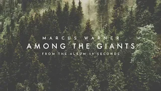 Marcus Warner - Among the Giants (Official Audio)