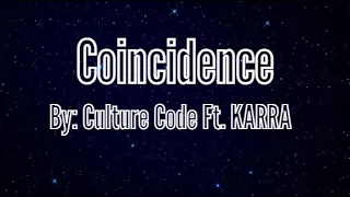 Coincidence - Culture Code Ft  KARRA Lyrics