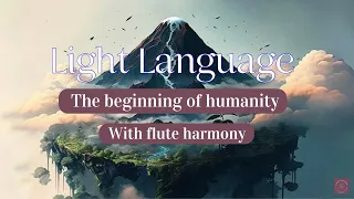 Light Language Activation | Star Code | The Beginning of Humanity ♡