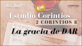 La gracia de DAR - Estudia Corintios conmigo 2 Cor.8