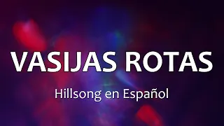 C0143 VASIJAS ROTAS - Hillsong en Español (Letras)
