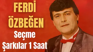 Ferdi Özbeğen - Seçme Şarkılar