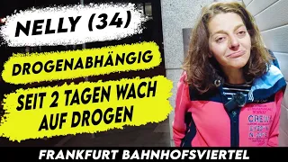 Nelly war einmal 5 Tage lange am Stück wach im Frankfurter Bahnhofsviertel