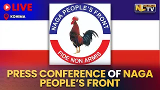 PRESS CONFERENCE OF NAGA PEOPLE’S FRONT AT KOHIMA || LIVE