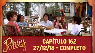 As Aventuras de Poliana | capítulo 162 - 27/12/18, completo