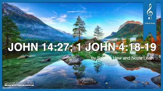 John 14:27; 1 John 4;18-19 minus one