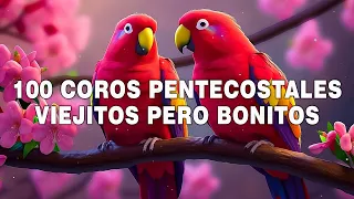 100 Coros Pentecostales Viejitos Pero Bonitos - Colección de Grandes Himnos de Todos los Tiempos