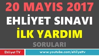 20 Mayıs 2017 Ehliyet Sınavı İlk Yardım Soruları