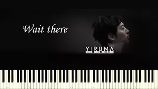 ♪ Yiruma: Wait there - Piano Tutorial