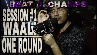 WAALI - ONE ROUND - BEAT D. CHAMPS SESSION #1