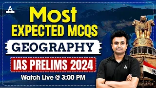 UPSC IAS Prelims 2024 | Most Expected Geography Questions | Marathon Class | By Hrishikesh Sir