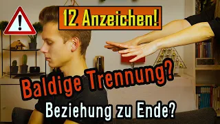 12 ANZEICHEN, dass die BEZIEHUNG ZU ENDE GEHT! | Wird Er/Sie sich TRENNEN?