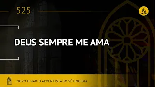 Novo Hinário Adventista • Hino 525 • Deus Sempre Me Ama • (Lyrics) • Infantil