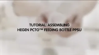 How to Assemble Hegen PCTO™ Feeding Bottle